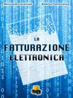 La fatturazione elettronica di Alessandro Graziani, Andrea Pontecorvo edito da NEU