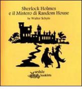Sherlock Holmes e il Mistero di Random House di Walter Schyte edito da Arshilebooklets