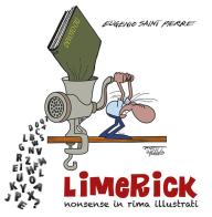 Limerick. Nonsense in rima illustrati di Eugenio Saint Pierre edito da Il Pennino