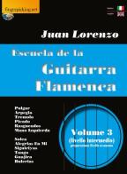 Escuela de la guitarra flamenca. Ediz. italiana e inglese vol.3 di Juan Lorenzo edito da Fingerpicking.net