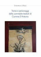 Trame e personaggi delle commedie teatrali di Carmine D'Antonio di Vincenzo Masi edito da Autopubblicato