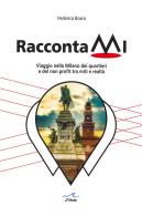 RaccontaMi. Viaggio nella Milano dei quartieri e del non profit tra miti e realtà di Federica Bosco edito da L'Onda