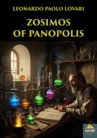 Zosimos of Panopolis di Leonardo Paolo Lovari edito da Anubi Magazine