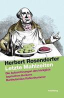Letzte Mahlzeiten di Herbert Rosendorfer edito da Folio
