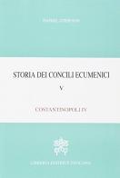 Storia dei concili ecumenici vol.5 di Daniel Stiernon edito da Libreria Editrice Vaticana