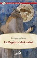 La regola e altri scritti di Francesco d'Assisi (san) edito da San Paolo Edizioni