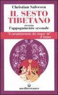 Il sesto tibetano ovvero l'appagamento sessuale di Christian Salvesen edito da Edizioni Mediterranee