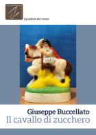 Il cavallo di zucchero di Giuseppe Buccellato edito da Youcanprint