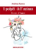 I palpiti dell'anima. Poesie d'amore di Andrea Runco edito da Mario Vallone