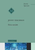 Etica sociale di Jenny Teichman edito da Morcelliana