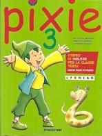 Pixie. Per la Scuola elementare. Con espansione online vol.3 di Jacqueline Madden edito da De Agostini Scuola