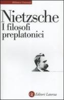 I filosofi preplatonici di Friedrich Nietzsche edito da Laterza