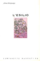 L'esilio. 1939-1955. Ricordi dal Cile di Alma Morpurgo edito da Campanotto