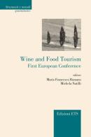Wine and food tourism. First european conference edito da Edizioni ETS