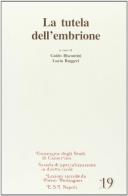 La tutela dell'embrione edito da Edizioni Scientifiche Italiane