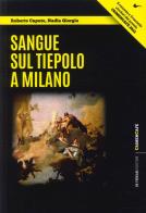 Sangue sul Tiepolo a Milano di Roberto Caputo, Nadia Giorgio edito da De Ferrari