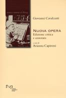 Nuova opera. Ediz. critica e annotata di Giovanni Cavalcanti edito da Firenze University Press