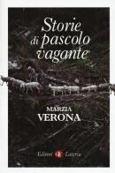 Storie di pascolo vagante di Marzia Verona edito da Laterza