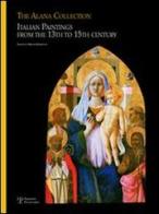 The Alana collection (Newark, Delaware, Usa). Italian paintings from the 13th to 15th century edito da Polistampa