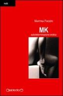MK. Autodeterminazione erotica di Martina Fingeri edito da Giraldi Editore