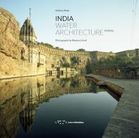 India. Water architecture. Ediz. italiana e inglese di Stefania Rössl edito da LetteraVentidue