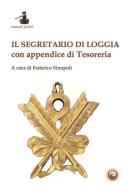 Il segretario di Loggia. Con appendice di Tesoreria edito da Tipheret