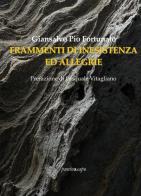 Frammenti di inesistenza ed allegrie di Giansalvo Pio Fortunato edito da Puntoacapo
