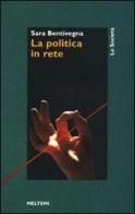La politica in rete di Sara Bentivegna, Maria Caterina Pincherle edito da Booklet Milano
