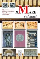 Il mare sui muri di Mauro Cavallaro, Giovanni Ammendolia, Franz Riccobono edito da EDAS