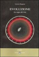Evoluzione. La saga del trio di Lorenzo Baggiani edito da Ibiskos Ulivieri