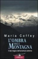 L' ombra della montagna di Maria Coffey edito da Corbaccio