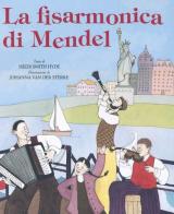 La fisarmonica di Mendel di Heidi Smith Hyde, Johanna Van der Sterre edito da Giuntina