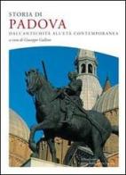 Storia di Padova. dall'antichità all'età contemporanea edito da Cierre Edizioni