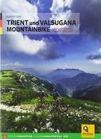 Trient und Valsugana mountainbike di Alessio Conz edito da Versante Sud