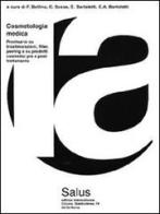 Cosmetologia medica. Prontuario su biostimolazioni, filler, peeling e su prodotti cosmetici pre e post trattamento edito da Salus Internazionale