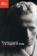 Giacomo Leopardi e la stagione di Silvia. Con CD-ROM edito da Luca Sossella Editore