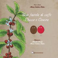 Una favola di caffè: Chicco e Cereza di M. Cristina Latini edito da Maltoni