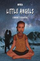 Little angels. L'amore ti guarirà di Myrea edito da EBS Print