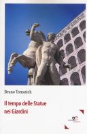 Il tempo delle statue nei giardini di Bruno Tomasich edito da Europa Edizioni