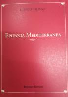 Epifania mediterranea di Franco Galiano edito da Brenner