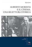 Alberto Moravia e il cinema. Una rilettura storica di Silvia Serini edito da Aras Edizioni
