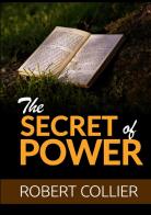 The secret of power di Robert Collier edito da StreetLib