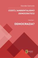 Cos'è l'ambientalismo democratico vol. 1 di Davide Cericola edito da Rossini Editore