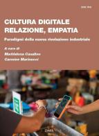 Cultura digitale, relazione, empatia. Paradigmi della nuova rivoluzione industriale edito da Stamen