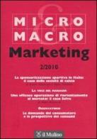 Micro & Macro Marketing (2010) vol.2 edito da Il Mulino