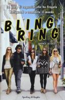 Bling ring. La gang di ragazzini che ha fregato Hollywood e sconvolto il mondo di Nancy J. Sales edito da Sperling & Kupfer