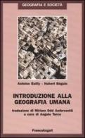 Introduzione alla geografia umana di Antoine Bailly, Hubert Beguin edito da Franco Angeli