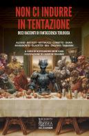 Non ci indurre in tentazione. Dieci racconti di fantascienza teologica di Maurizio Cometto, Furio Lc Rex, Alfonso Dama edito da Delos Digital