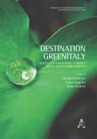 Destination Greenitaly. Modelli di governance turistica dalle Alpi al Mediterraneo edito da Aracne