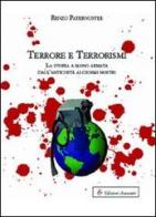 Terrore e terrorismi. La storia a mano armata dall'antichità ai giorni nostri di Renzo Paternoster edito da Edizioni Associate